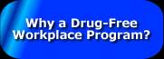 why would you want a drug-free workplace program?